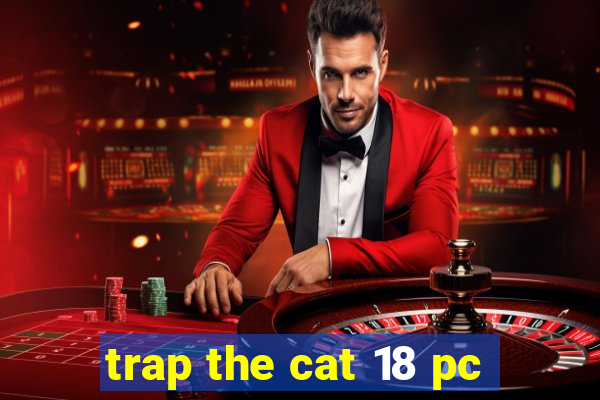 trap the cat 18 pc